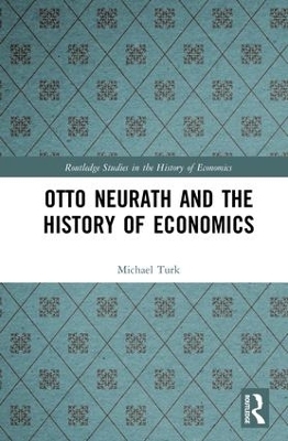 Otto Neurath and the History of Economics - Michael Turk