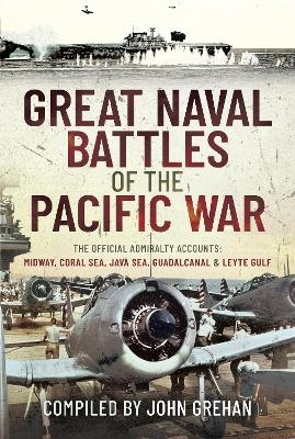 Great Naval Battles of the Pacific War - John Grehan