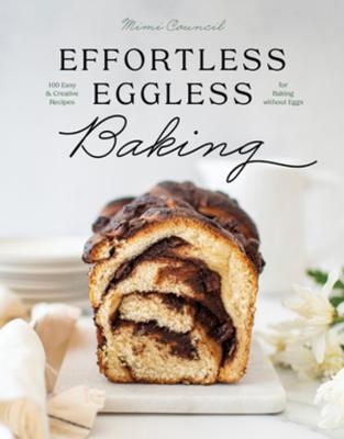 Effortless Eggless Baking - Mimi Council