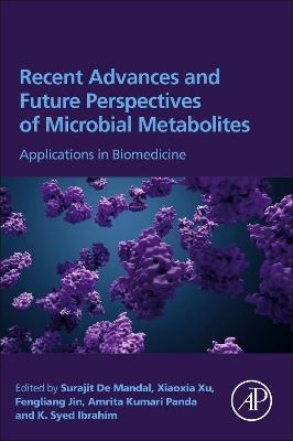 Recent Advances and Future Perspectives of Microbial Metabolites - 