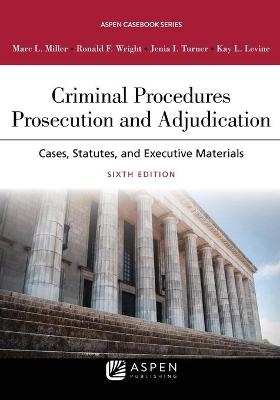 Criminal Procedures - Marc L Miller, Ronald F Wright