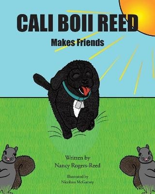 Cali Boii Reed Makes Friends - Nancy Rogers-Reed