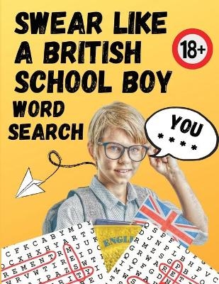 Swear Like A British Schoolboy Word Search - Noah Alexander