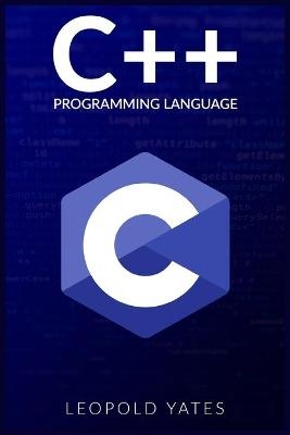 C++ Programming Language - Yates Leopold