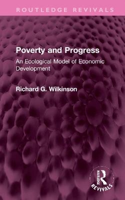 Poverty and Progress - Richard G. Wilkinson