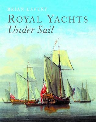 Royal Yachts Under Sail - Brian Lavery