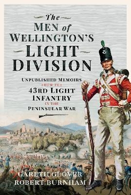 The Men of Wellington s Light Division - Gareth Glover, Robert Burnham