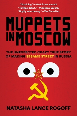 Muppets in Moscow - Natasha Lance Rogoff