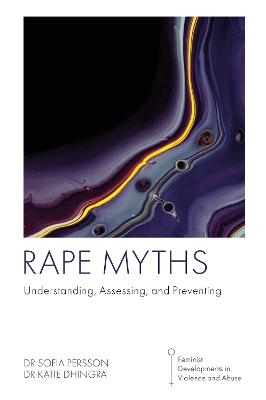 Rape Myths - Dr Sofia Persson, Dr Katie Dhingra