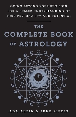 The Complete Book of Astrology - Ada Aubin, June Rifkin