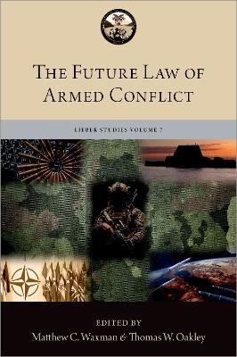 The Future Law of Armed Conflict - 
