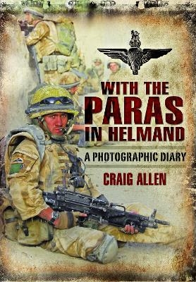 With the Paras in Helmand - Craig Allen