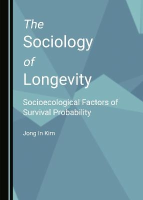 The Sociology of Longevity - Jong In Kim