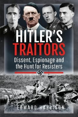 Hitler's Traitors - Edward Harrison