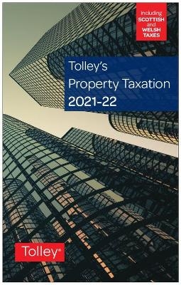 Tolley's Property Taxation 2021-22 - Peter Beckett, Patrick Cannon, Chris Erwood, Melissa Malins, Rory Mullan