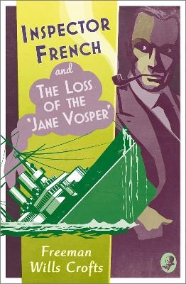 Inspector French and the Loss of the ‘Jane Vosper’ - Freeman Wills Crofts