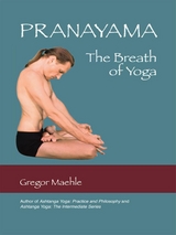 Pranayama the Breath of Yoga -  Gregor Maehle