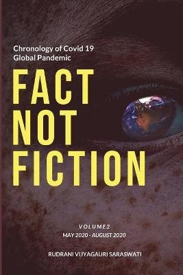 Covid-19 - Fact Not Fiction Volume II - Rudrani Vijyagauri Saraswati