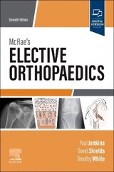 McRae's Elective Orthopaedics - Jenkins, Paul; Shields, David W.; White, Timothy O