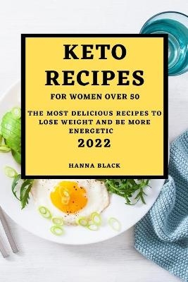 Keto Recipes for Women Over 50 - Hanna Black