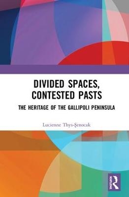 Divided Spaces, Contested Pasts - Lucienne Thys-Şenocak