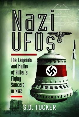 Nazi UFOs - S.D. Tucker