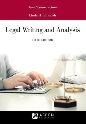 Legal Writing and Analysis - Linda H Edwards