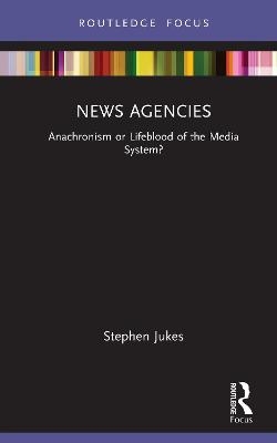 News Agencies - Stephen Jukes