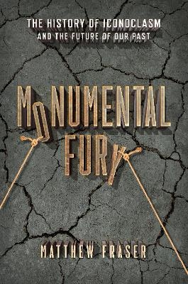 Monumental Fury - Matthew Fraser