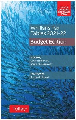 Whillans's Tax Tables 2021-22 (Budget edition) - Claire Hayes, Shilpa Veerappa