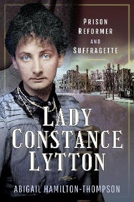Lady Constance Lytton - Abigail Hamilton-Thompson