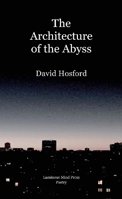 The Architecture of the Abyss - David Hosford