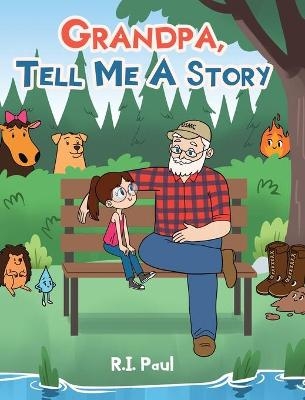 Grandpa, Tell Me a Story - R I Paul