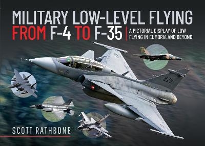 Military Low-Level Flying From F-4 Phantom to F-35 Lightning II - Scott Rathbone