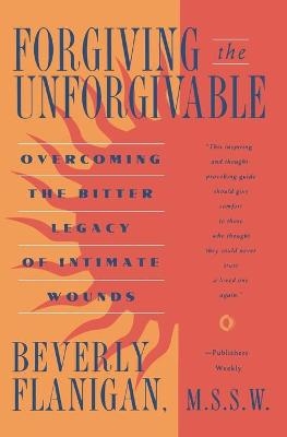 Forgiving the Unforgivable - Beverly Flanigan