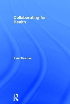 Collaborating for Health - Paul Thomas