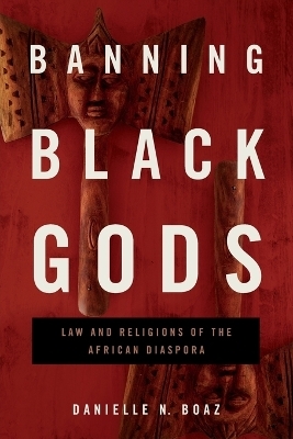 Banning Black Gods - Danielle N. Boaz