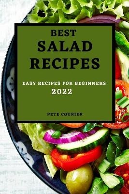 Best Salad Recipes 2022 - Pete Courier