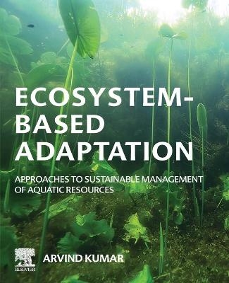 Ecosystem-Based Adaptation - Arvind Kumar