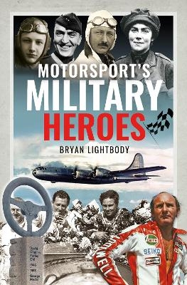 Motorsport's Military Heroes - Bryan Lightbody