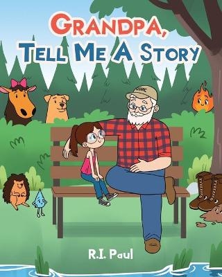 Grandpa, Tell Me a Story - R I Paul