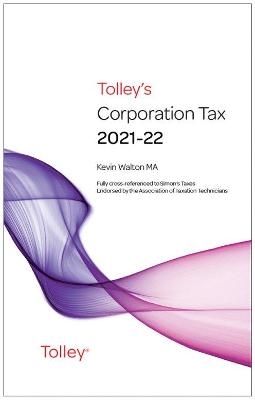 Tolley's Corporation Tax 2021-22 Main Annual - Kevin Walton