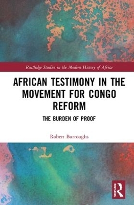 African Testimony in the Movement for Congo Reform - Robert Burroughs