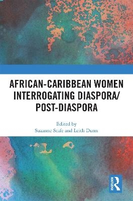 African-Caribbean Women Interrogating Diaspora/Post-Diaspora - 
