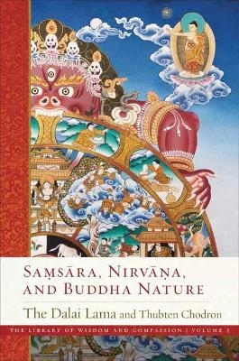 Samsara, Nirvana, and Buddha Nature - His Holiness the Dalai Lama, Ven. Thubten Chodron Chodron