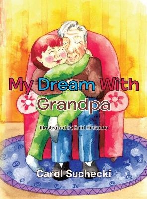 My Dream with Grandpa - Carol Sucheki