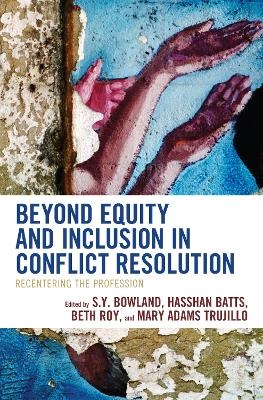 Beyond Equity and Inclusion in Conflict Resolution - 