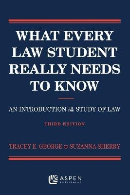 What Every Law Student Really Needs to Know - Tracey E George, Suzanna Sherry