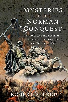 Mysteries of the Norman Conquest - Robert Allred