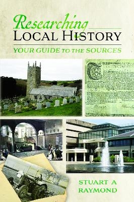 Researching Local History - Stuart a Raymond